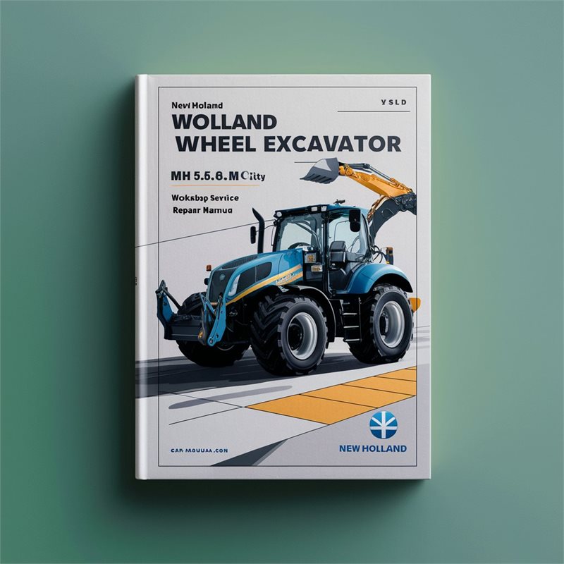 New Holland Wheel Excavator MH 5.6 City Plus Service Repair Workshop Manual PDF