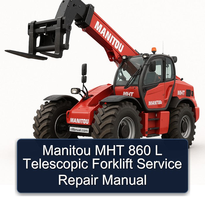 Manitou MHT 860 L Telescopic Forklift Service Repair Workshop Manual PDF