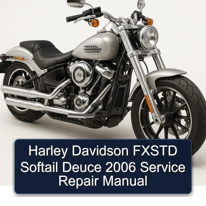 2006 Harley Davidson Softail Fxstd Deuce Service Repair Workshop Manual PDF