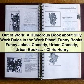 Out of Work: A Humorous Book about Silly Work Rules