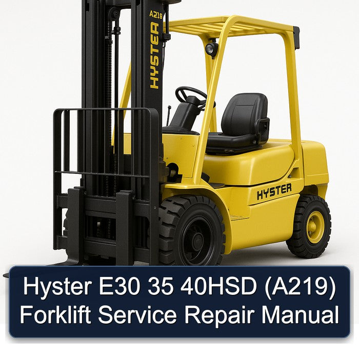 Hyster E30 35 40HSD (A219) Forklift Service Repair Workshop Manual PDF