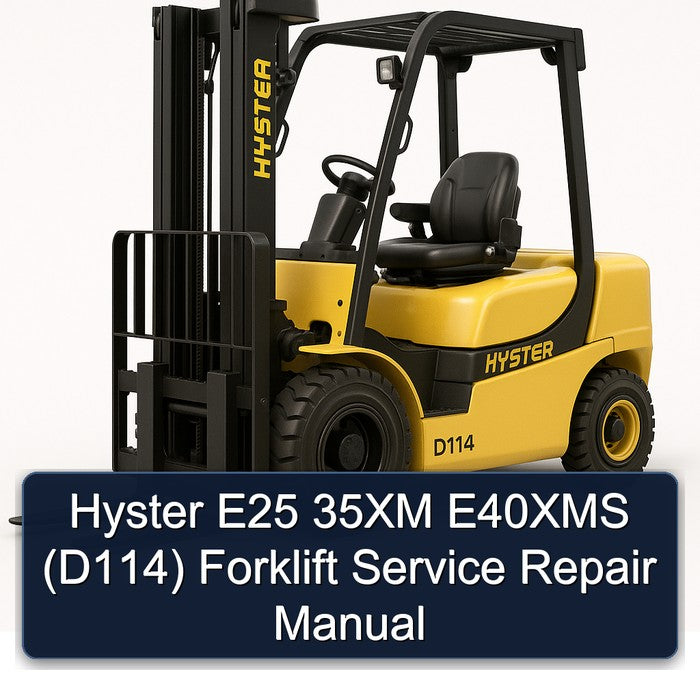 Hyster E25 35XM E40XMS (D114) Forklift Service Repair Workshop Manual PDF