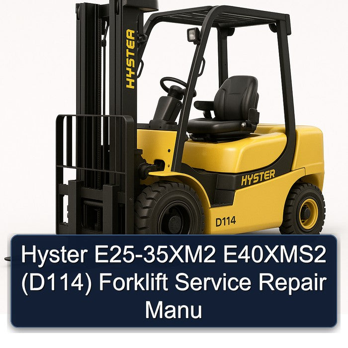 Hyster E25-35XM2 E40xms2 (D114) Forklift Manu Service Repair Workshop Manual PDF