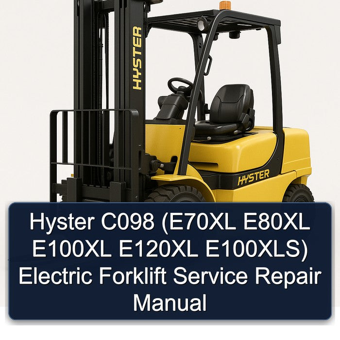 Hyster C098 (e70xl E80XL E100XL E120XL E100xls) Electric Forklift Service Repair Workshop Manual PDF