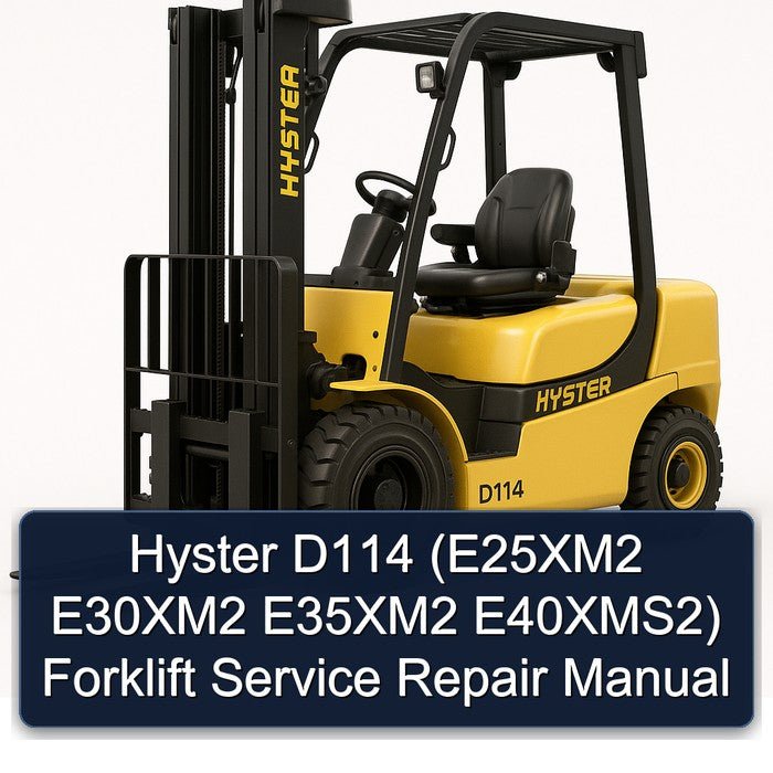 Hyster D114 (e25xm2 E30xm2 E35xm2 E40xms2) Forklift Service Repair Workshop Manual PDF