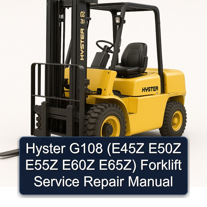 Hyster G108 (e45z E50Z E55Z E60Z E65z) Forklift Service Repair Workshop Manual PDF