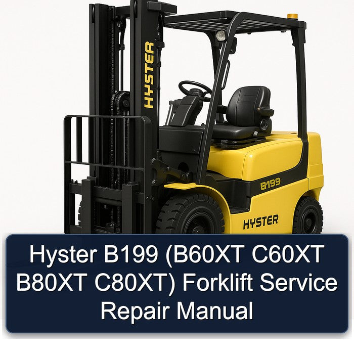 Hyster B199 (b60xt C60XT B80XT C80xt) Forklift Service Repair Workshop Manual PDF