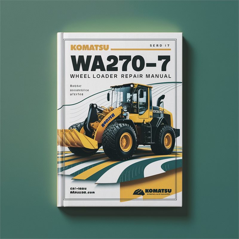 Komatsu WA270-7 Wheel Loader Service Repair Workshop Manual PDF