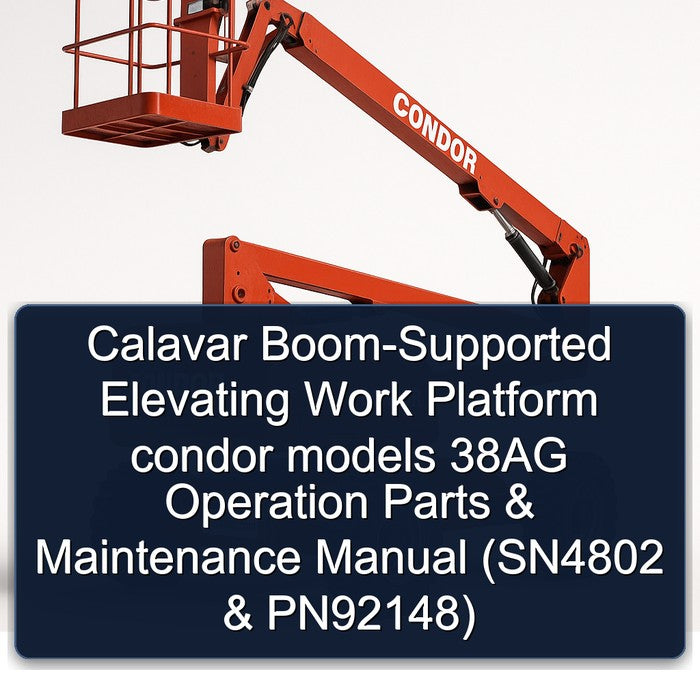 Calavar Boom-supported Elevating Work Platform Condor Models 38AG Operation Parts (sn4802 Pn92148) Service Repair Workshop Manual PDF
