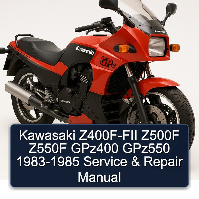 1983-1985 Kawasaki GPZ Series Z400F-FII Z500F Z550F GPZ400 GPZ550 Service Repair Workshop Manual
