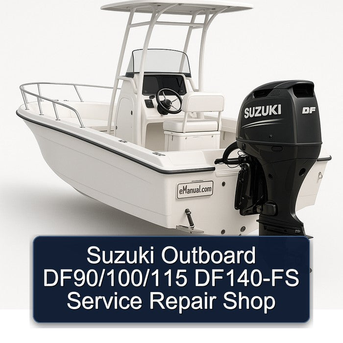 Suzuki Outboard Df90/100/115 DF140-FS Shop Service Repair Workshop Manual PDF