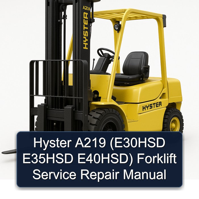 Hyster A219 (e30hsd E35HSD E40hsd) Forklift Service Repair Workshop Manual PDF