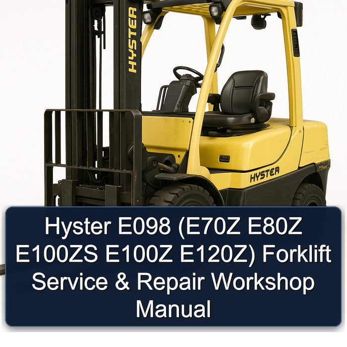 Hyster E098 (e70z E80Z E100ZS E100Z E120z) Forklift Service Repair Workshop Manual PDF