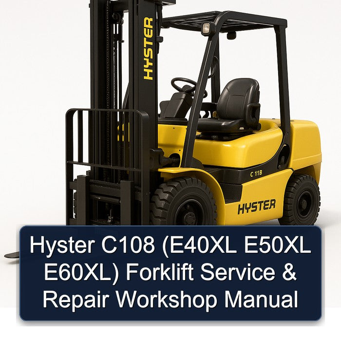 Hyster C108 (e40xl E50XL E60xl) Forklift Service Repair Workshop Manual PDF