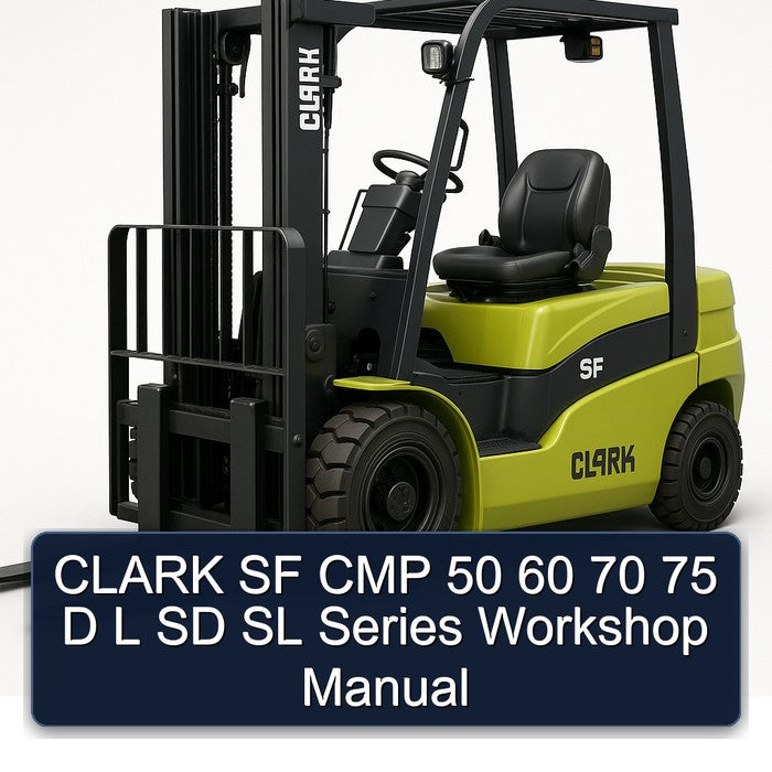 Clark SF CMP 50 60 70 75 D L SD SL Series Service Repair Workshop Manual PDF