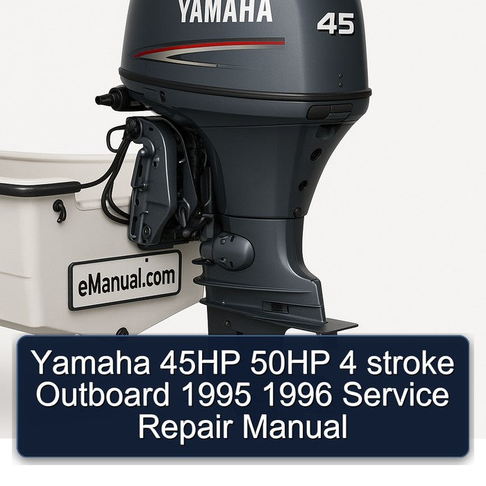 1995-1996 Yamaha 45HP 50HP 4 Stroke Outboard Service Repair Workshop Manual PDF