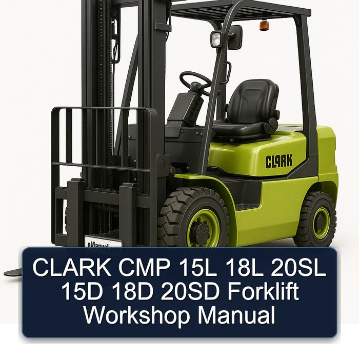 Clark CMP 15L 18L 20SL 15D 18D 20SD Forklift Service Repair Workshop Manual PDF