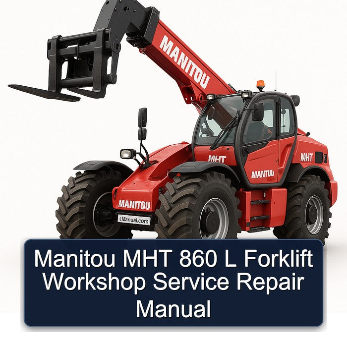 Manitou MHT 860 L Forklift Service Repair Workshop Manual PDF