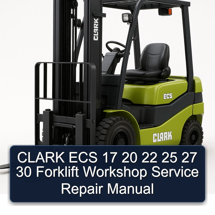 Clark ECS 17 20 22 25 27 30 Forklift Service Repair Workshop Manual PDF
