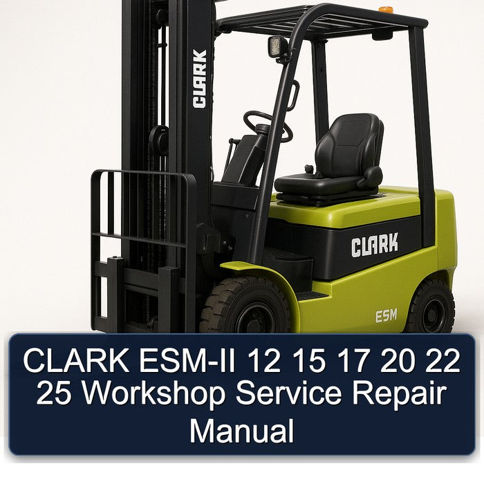Clark ESM-II 12 15 17 20 22 25 Service Repair Workshop Manual PDF