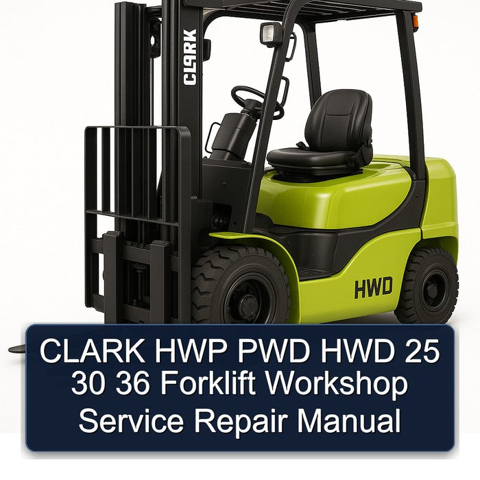 Clark HWP PWD HWD 25 30 36 Forklift Service Repair Workshop Manual PDF