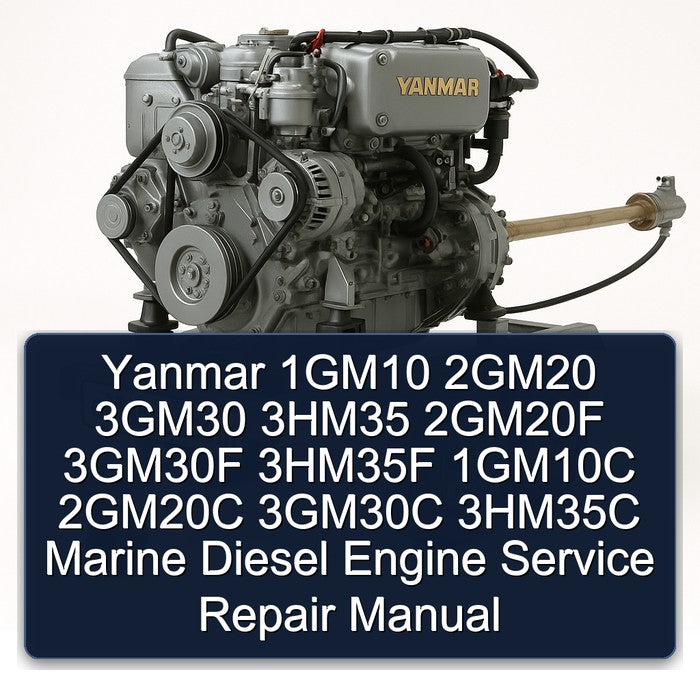 Yanmar 1gm10 2gm20 3gm30 3hm35 2gm20f 3gm30f 3hm35f 1gm10c 2gm20c 3gm30c 3hm35c Marine Diesel Engine Service Repair Workshop Manual PDF