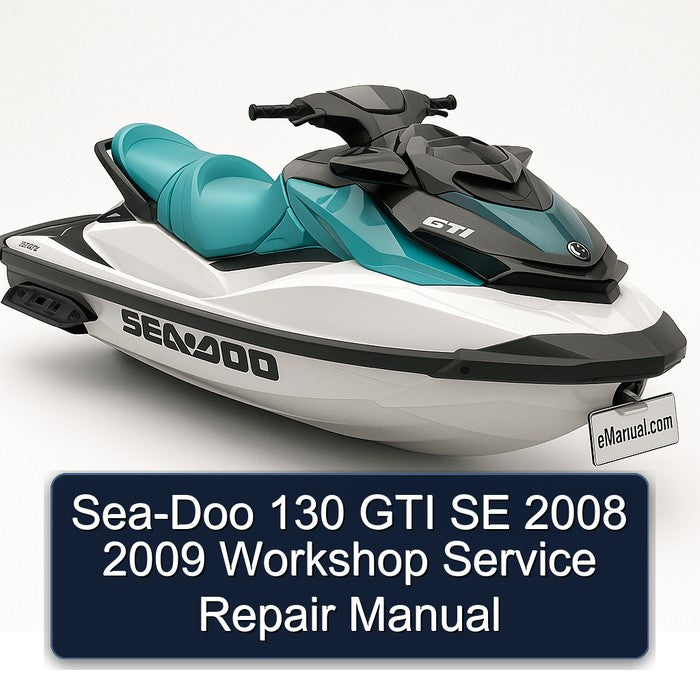 2008-2009 SEA-DOO 130 GTI SE Service Repair Workshop Manual PDF