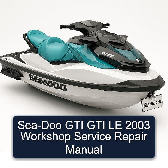 2003 SEA-DOO GTI LE Service Repair Workshop Manual PDF