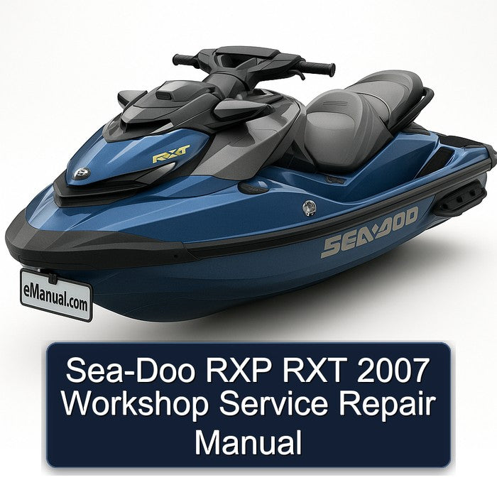 2007 SEA-DOO RXP RXT Service Repair Workshop Manual PDF