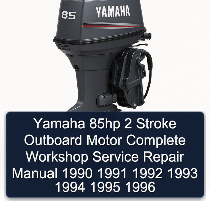1990-1996 Yamaha 85HP 2 Stroke Outboard Motor Service Repair Workshop Manual PDF