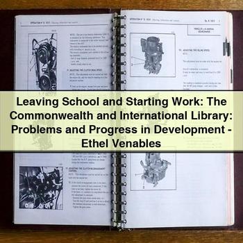Leaving School and Starting Work: The Commonwealth and International Library: Problems and Progress in Development by Ethel Venables