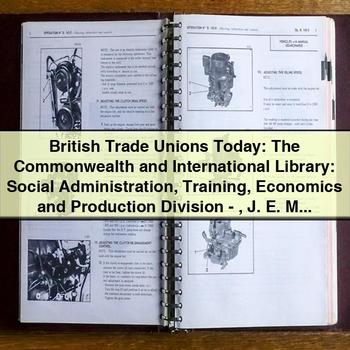 British Trade Unions Today: The Commonwealth and International Library: Social Administration Training Economics and Production Division