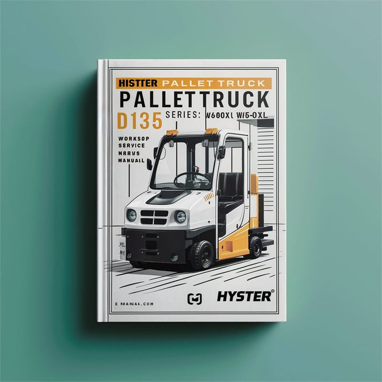 Hyster Pallet Truck D135 Series: B40XL B60XL W40XL W60XL Service Repair Workshop Manual