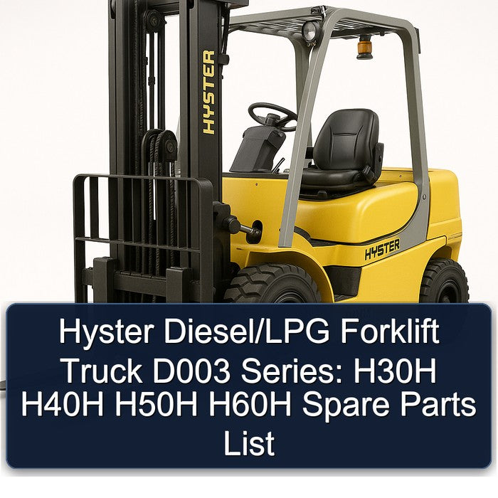 Hyster Diesel/lpg Forklift Truck D003 Series: H30H H40H H50H H60H Spare Parts Catalog