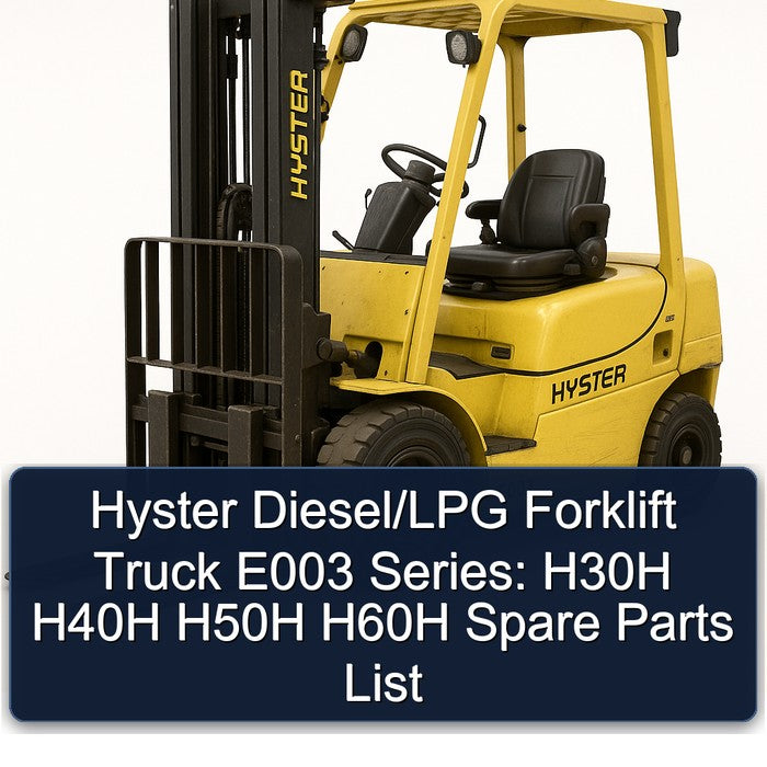 Hyster Diesel/lpg Forklift Truck E003 Series: H30H H40H H50H H60H Spare Parts Catalog