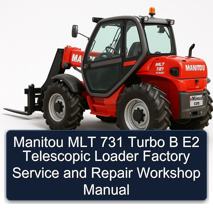 Manitou MLT 731 Turbo B E2 Telescopic Loader Service Repair Workshop Manual PDF