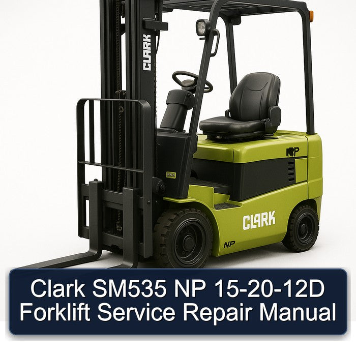 Clark 15-20 SM535 NP -12d Forklift Service Repair Workshop Manual PDF