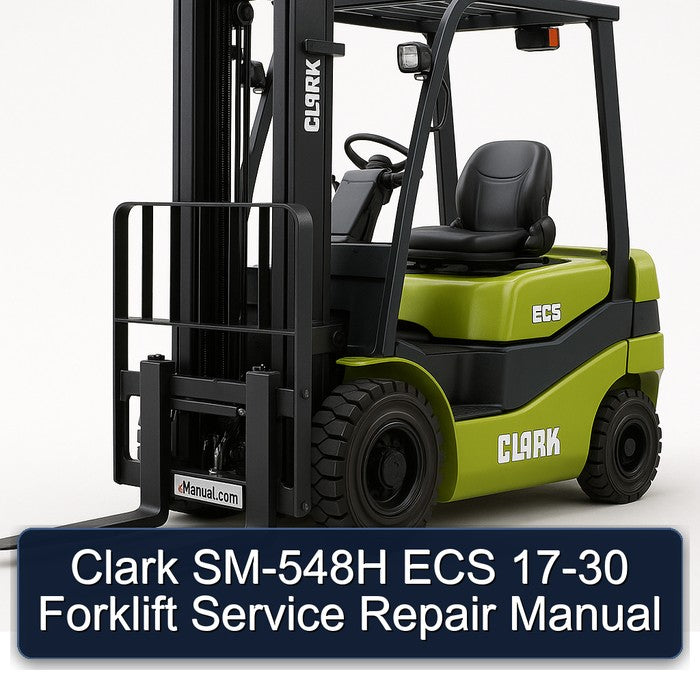 Clark 17-30 SM-548H ECS Forklift Service Repair Workshop Manual PDF
