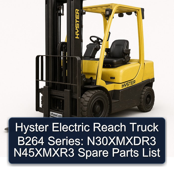 Hyster Electric Reach Truck B264 Series: N30xmxdr3 N45xmxr3 Spare Parts Catalog PDF