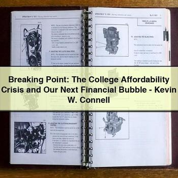 Breaking Point: The College Affordability Crisis and Our Next Financial Bubble-Kevin W. Connell