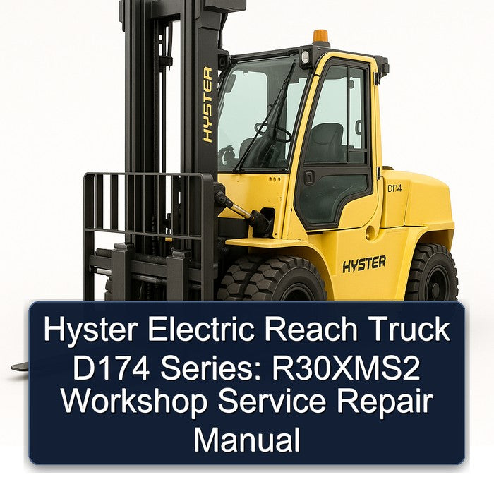 Hyster Electric Reach Truck D174 Series: R30xms2 Service Repair Workshop Manual PDF