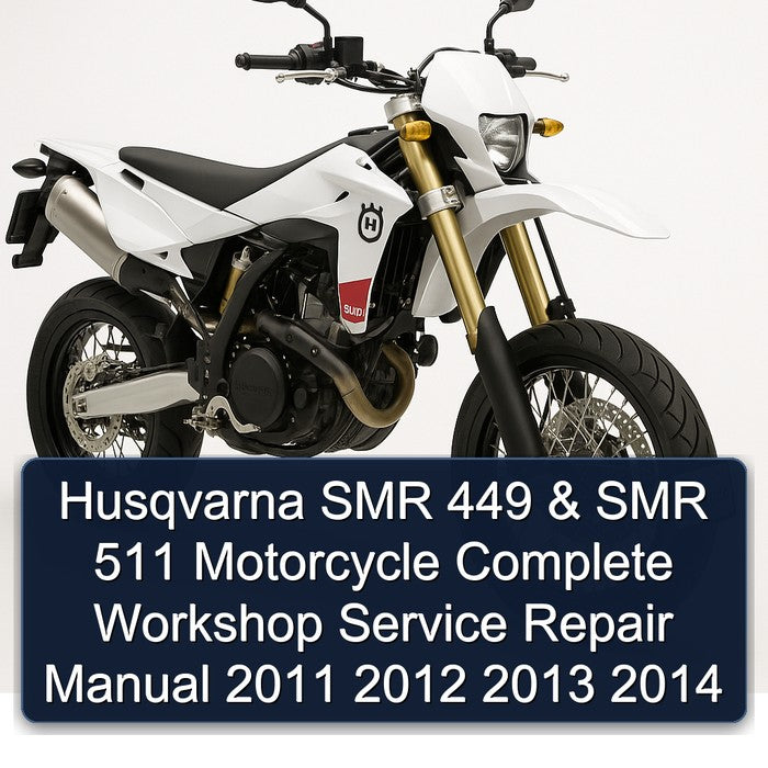 2011-2014 Husqvarna SMR Models 449 511 Motorcycle Service Repair Workshop Manual PDF