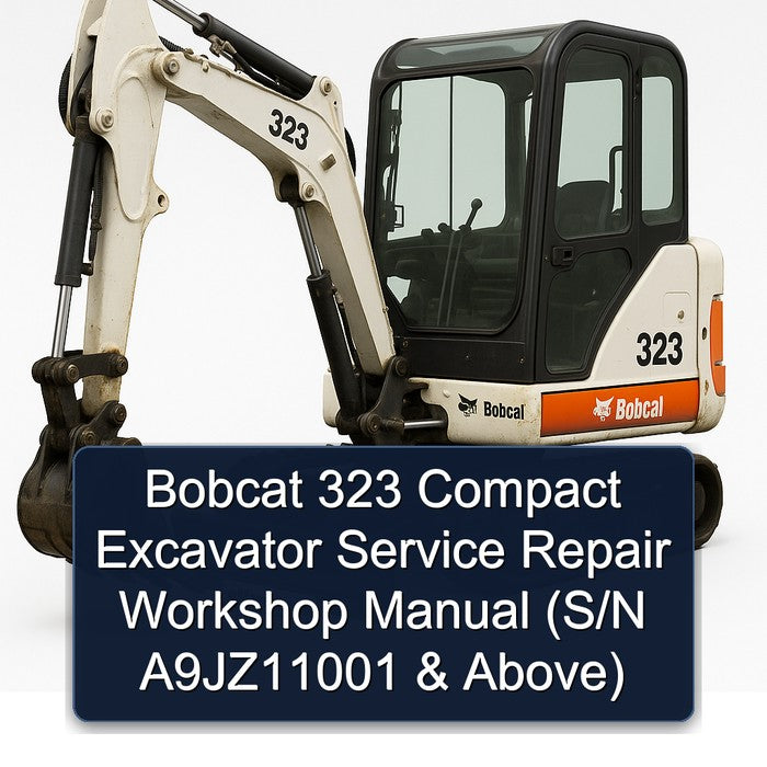 Bobcat 323 Compact Excavator (s/n A9jz11001 Above) Service Repair Workshop Manual PDF