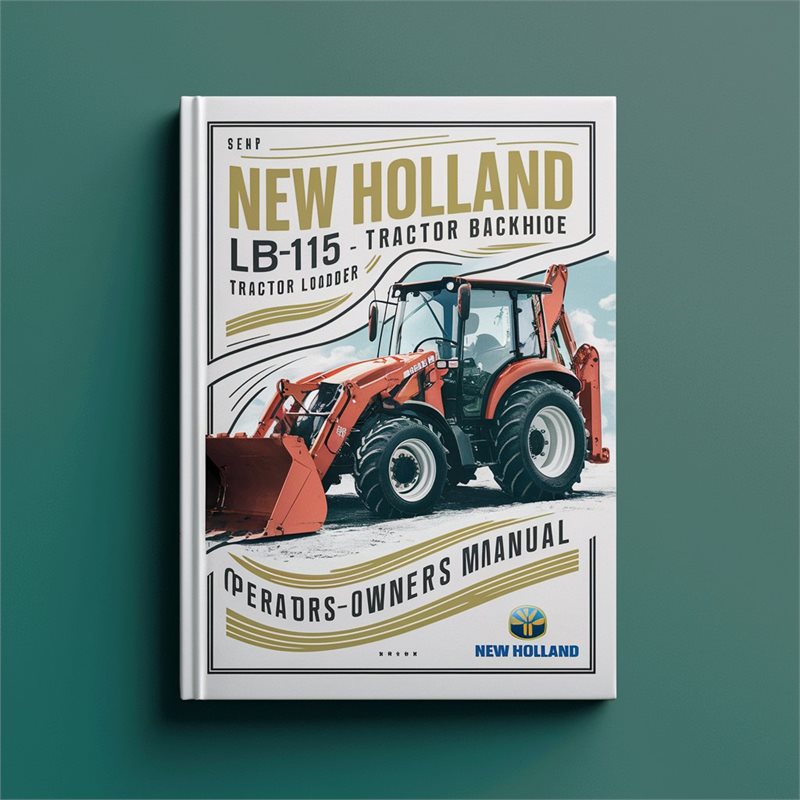 New Holland LB115 Tractor Loader Backhoe Operators Owners Owner's Manual PDF