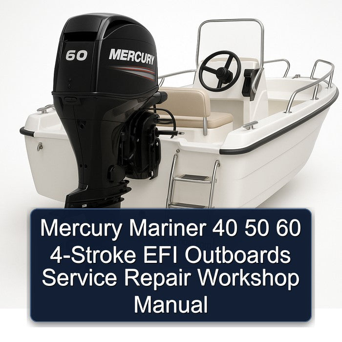 Mercury Mariner 40 50 60 4-stroke EFI Outboards Service Repair Workshop Manual PDF