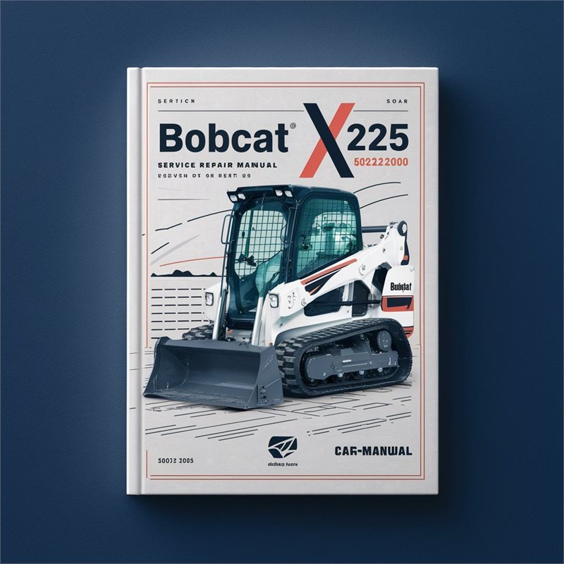 Bobcat X225 225 Mini Excavator 508312000-above Service Repair Workshop Manual PDF