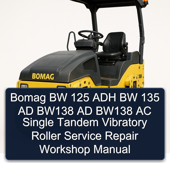 Bomag BW 125 ADH 135 AD BW138 AC Single Tandem Vibratory Roller Service Repair Workshop Manual PDF