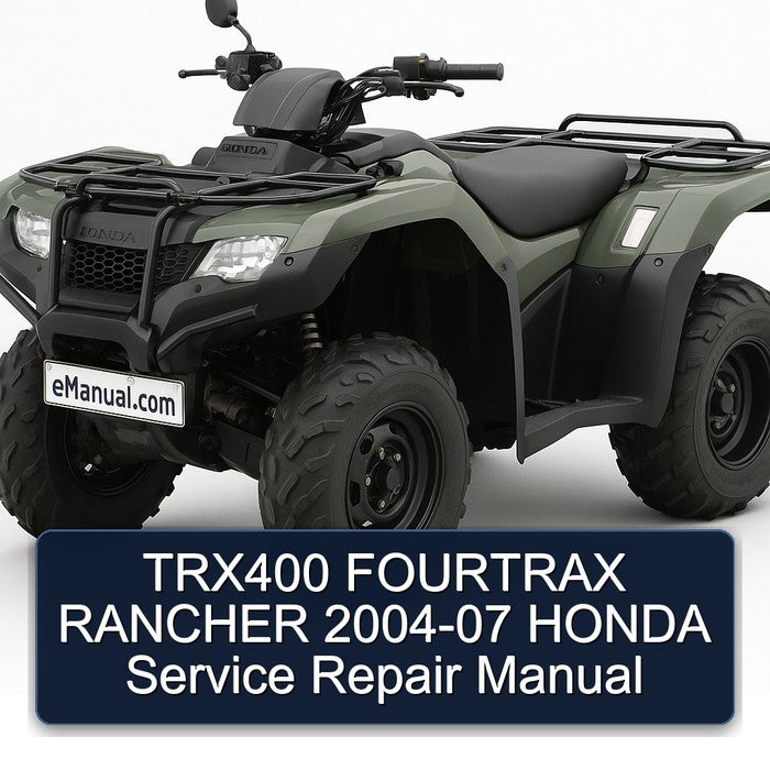 2004-2007 TRX400 Fourtrax Rancher Honda Service Repair Workshop Manual PDF