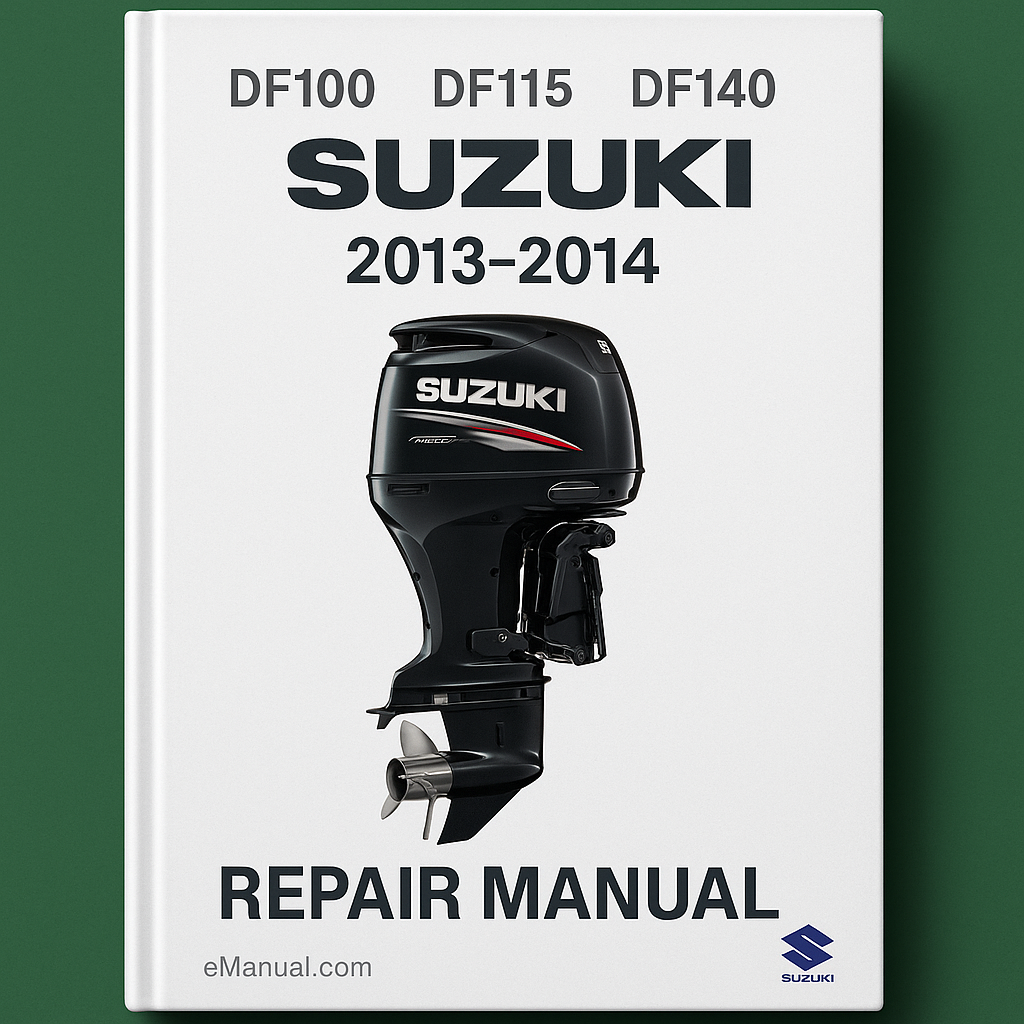 2013-2014 Suzuki DF100 DF115 DF140 Repair Manual
