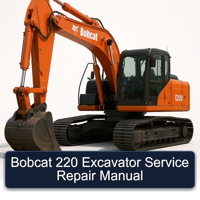 Bobcat 220 Excavator Service Repair Workshop Manual PDF